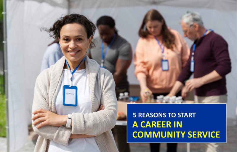 5 Reasons to Start a Career in Community Service
