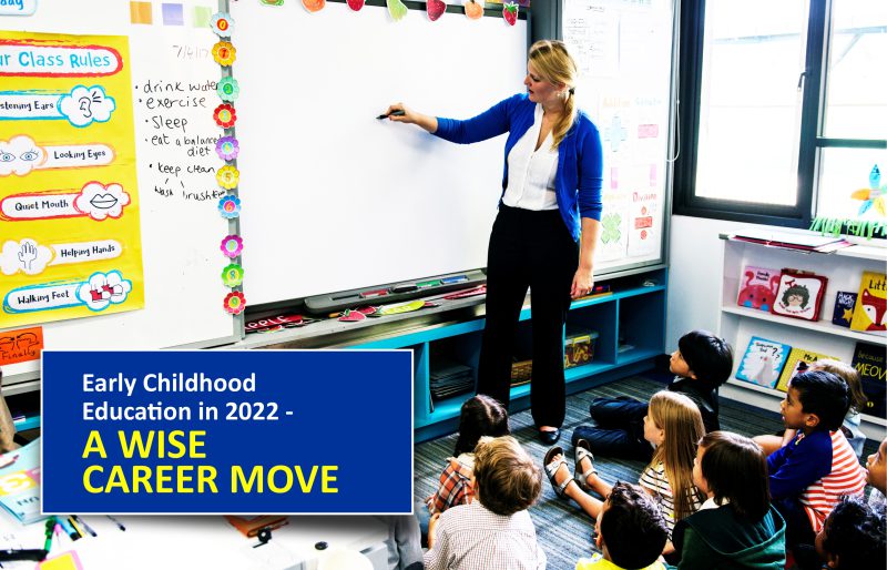 Early Childhood Education in 2022 - A Wise Career Move