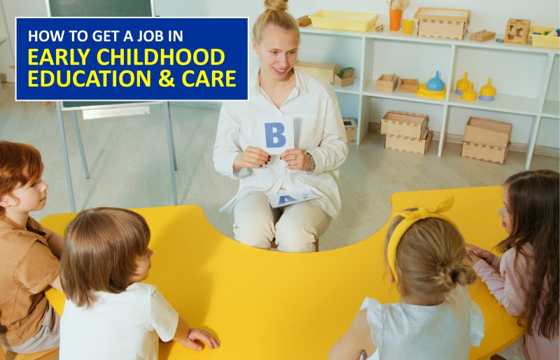 How to Get a Job in Early Childhood Education and Care
