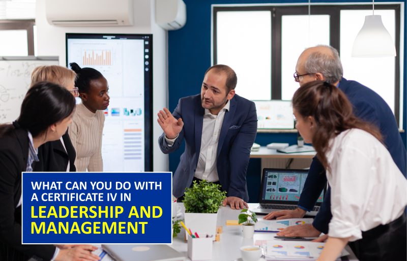 What Can You Do with a Certificate IV in Leadership and Management